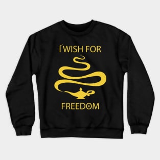 I Wish For Freedom Crewneck Sweatshirt